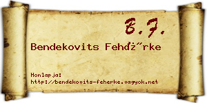 Bendekovits Fehérke névjegykártya